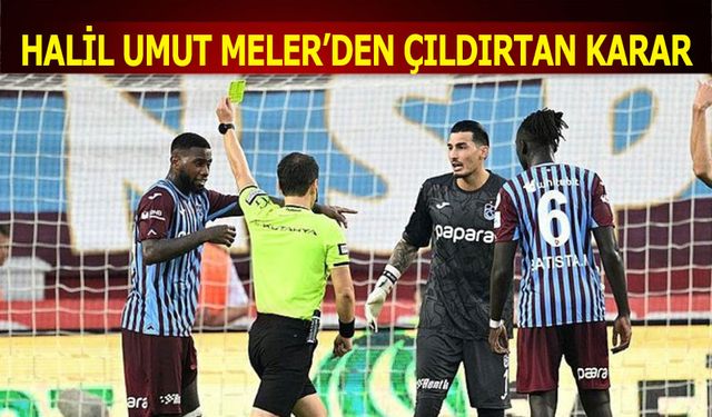 Halil Umut Meler'in Tepki Çeken Kararı