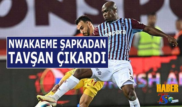 Nwakaeme Şapkadan Tavşan Çıkardı