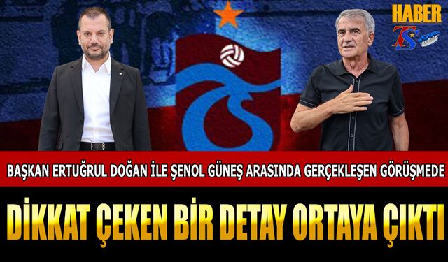 Şenol Güneş'in Başkan Ertuğrul Doğan İle Görüşmesinde Dikkat Çeken Detay