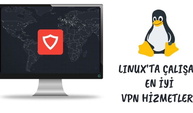 Linux’ta Çalışan En İyi 7 VPN Hizmeti