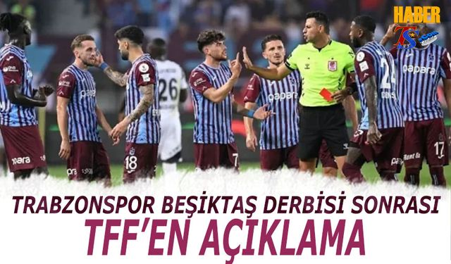 TFF'den Trabzonspor Beşiktaş Derbisi Sonrası Açıklaması