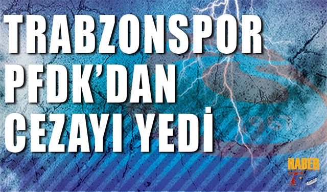 PFDK'dan Trabzonspor'a Ceza