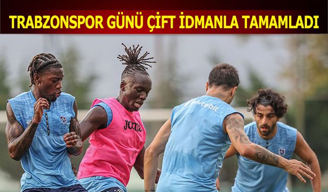 Trabzonspor Günü Çift İdmanla Tamamladı