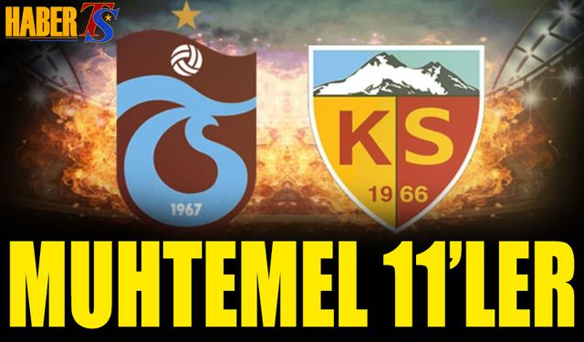 Trabzonspor Kayserispor Maçı Muhtemel 11'leri