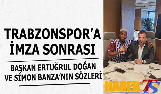 İmza Sonrası Simon Banza ve Başkan Ertuğrul Doğan'ın Sözleri