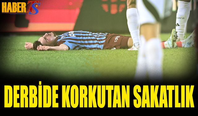 Derbi Karşılaşmasında Trabzonspor'da Korkutan Sakatlık Yaşandı