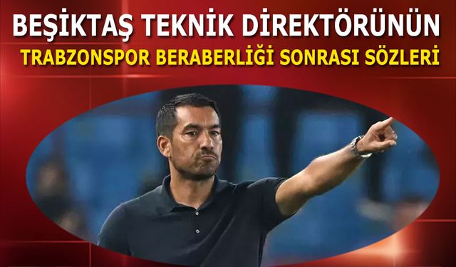 Giovanni van Bronckhorst Maç Sonu Trabzonspor Beraberliğini Yorumladı