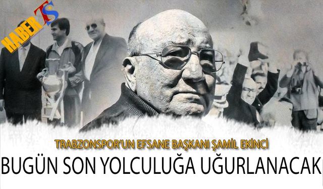 Efsane Başkan Bugün Son Yolculuğa Uğurlanacak