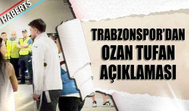 Trabzonspor'dan Ozan Tufan Açıklaması