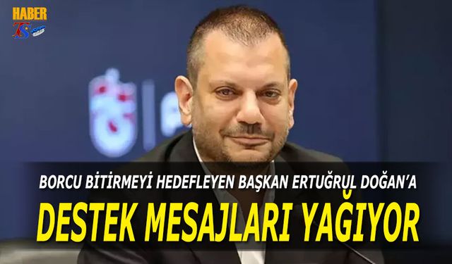 Borcu Bitirmeyi Hedefleyen Başkan Ertuğrul Doğan'a Destek Yağıyor