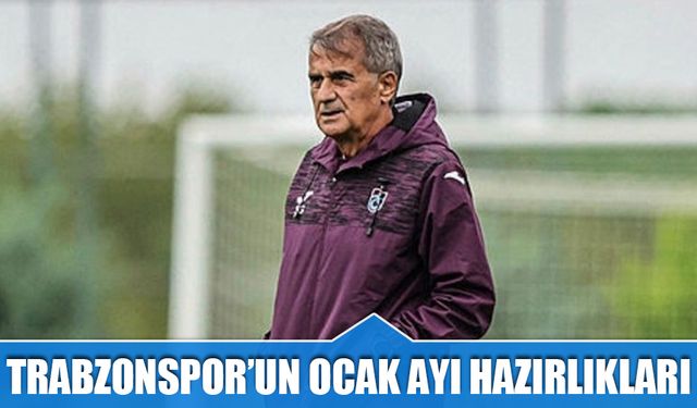 Trabzonspor'un Ocak Ayı Hazırlıkları