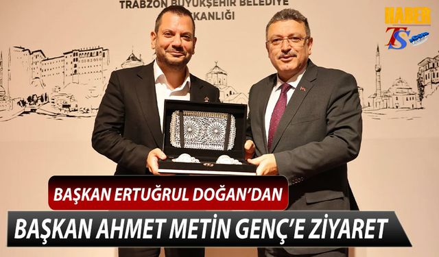 Trabzonspor Başkanı Ertuğrul Doğan'dan Başkan Ahmet Metin Genç'e Ziyaret