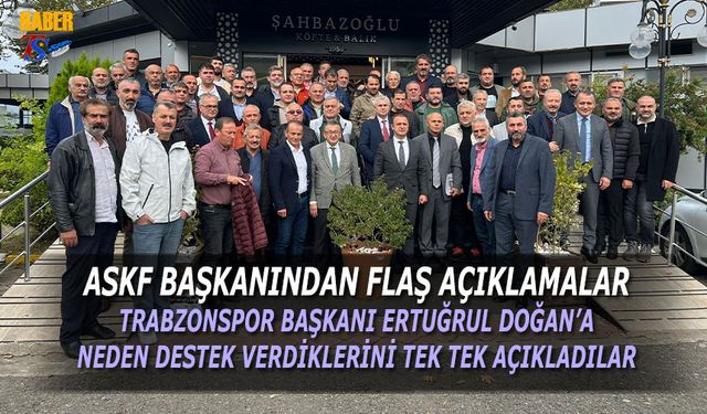 Trabzonspor Başkanı Ertuğrul Doğan'a Neden Destek Verdiklerini Tek Tek Açıkladılar