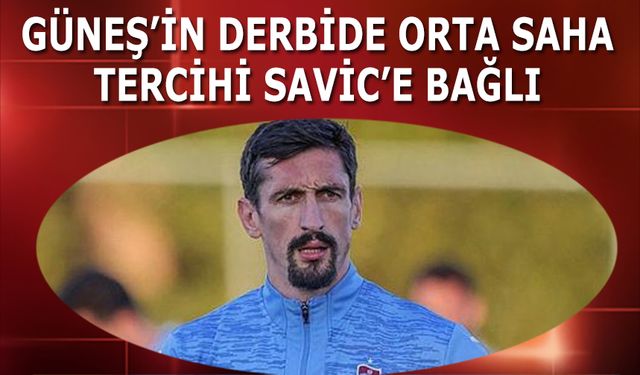 Trabzonspor'da Stefan Savic'in Durumu Belirsizliğini Koruyor