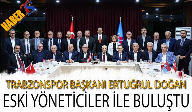 Trabzonspor Başkanı Ertuğrul Doğan Eski Yöneticiler İle Buluştu