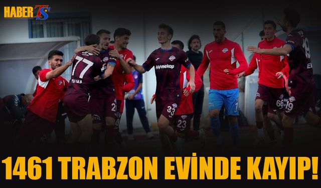 1461 Trabzon Kayıplarda! 0-1