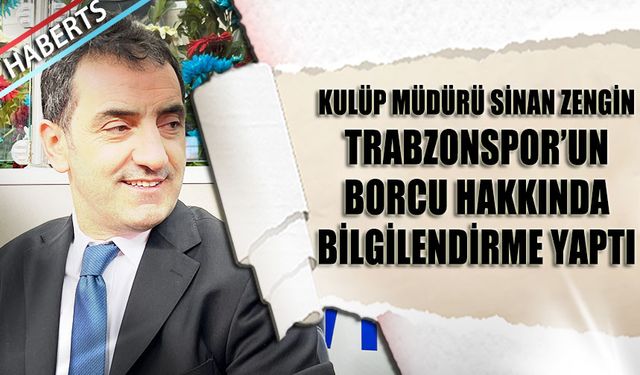 Trabzonspor Olağan Genel Kurulu'nda Borç Açıklandı