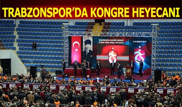 Trabzonspor’da Olağan Kongre Heyecanı