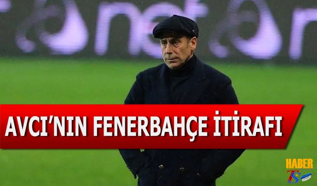 Abdullah Avcı'nın Fenerbahçe İtirafı