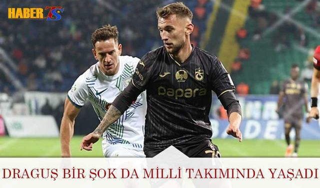 Draguş'un Trabzonspor Performansı Milli Takımında Etkili Oldu