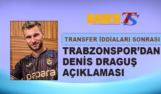 Trabzonspor'dan Son Dakika Denis Draguş Açıklaması