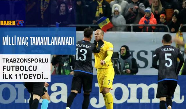 Trabzonsporlu Futbolcunun Sahada Olduğu Milli Maç Tamamlanamadı