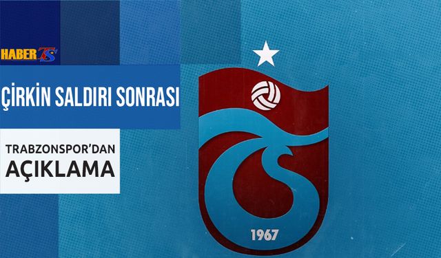 Trabzonspor Taraftarına Çirkin Saldırı Sonrası Kulüpten Açıklama