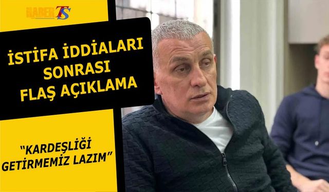 İstifa İddiaları Sonrası İbrahim Hacıosmanoğlu'ndan Açıklama