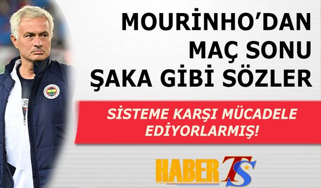 Hem Suçlu Hem Güçlü! Mourinho'dan Maç Sonu Şaka Gibi Sözler