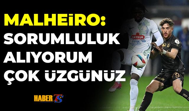 Malheiro’dan Maç Sonu Açıklamaları