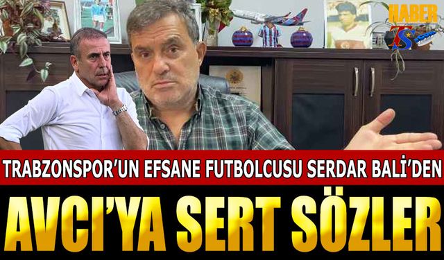 Trabzonspor'un Efsane Futbolcusundan Abdullah Avcı'ya Sert Sözler