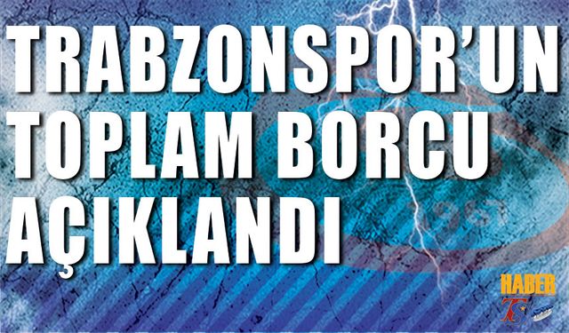 Trabzonspor'da Divan Kurulu Toplantısında Toplam Borç Açıklandı