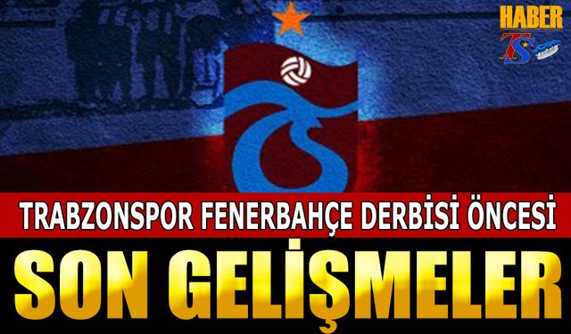 Trabzonspor'da Fenerbahçe Derbisi Öncesi Yoğun Hazırlık ve Ziyaretler