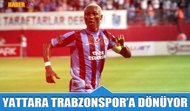 Yattara Trabzonspor'a Geri Dönüyor