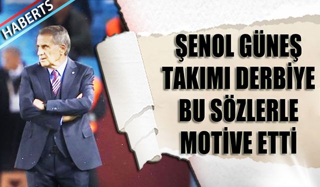 Şenol Güneş: "Bize Sadece Bir Galibiyet Gerek"