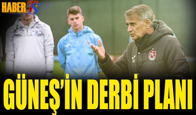 Trabzonspor, Galatasaray Derbisine Hazır: Şenol Güneş'ten "Tarihi Fırsat" Mesajı