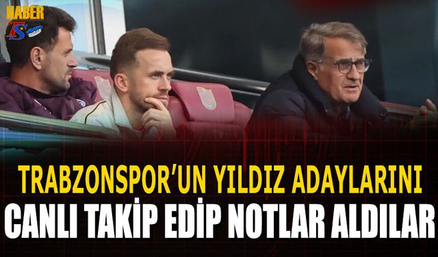 Trabzonspor Teknik Ekibi Geleceğin Yıldız Adaylarını Canlı İzledi