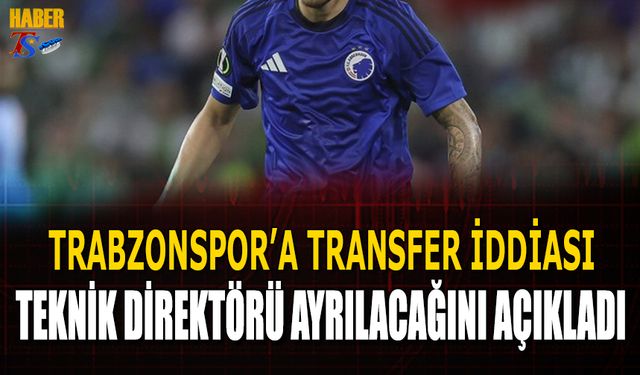 Trabzonspor'a Transfer İddiası! Teknik Direktörü Ayrılacağını Açıkladı