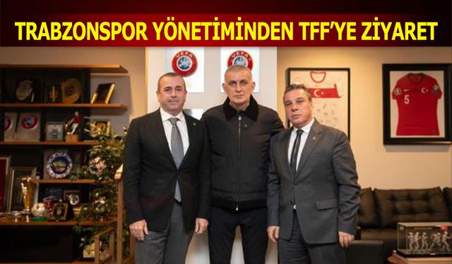 TFF Trabzonspor Yönetiminin Ziyaretini Paylaştı