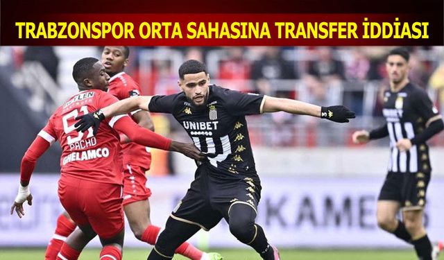 Trabzonspor Orta Sahasına Transfer İddiası