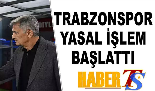 Trabzonspor'dan Şenol Güneş'e Yönelik Hakaretlere Yasal İşlem