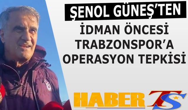 Şenol Güneş'in Trabzonspor'a Yapılan Haksızlıklara Tepkisi