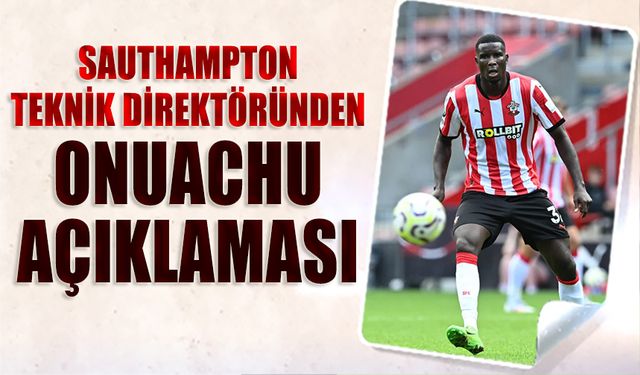 Southampton Teknik Direktörü Martin’den Onuachu Açıklaması