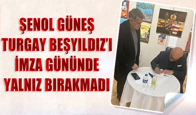 Şenol Güneş, Gazeteci Turgay Beşyıldız'ı İmza Gününde Yalnız Bırakmadı