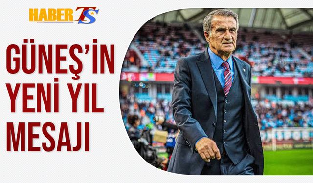 Şenol Güneş'in Yeni Yıl Mesajı