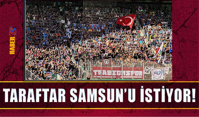 Trabzonspor Tribünü Samsun Deplasmanına Gitmek İstiyor