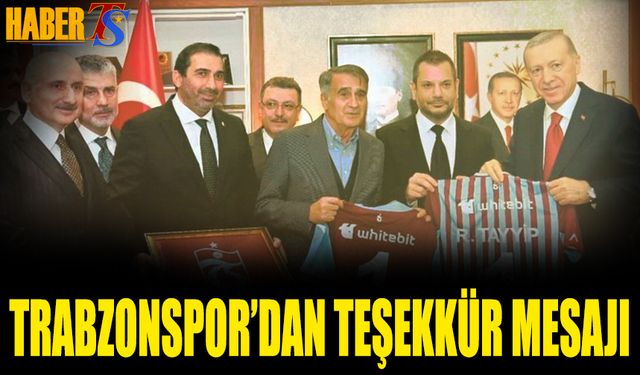 Trabzonspor’dan Başkan Erdoğan’a Teşekkür Mesajı