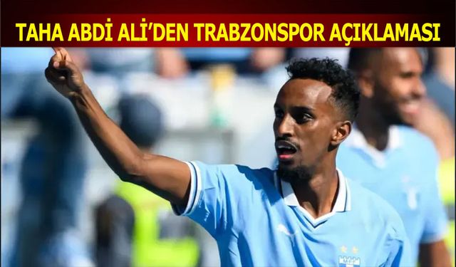 Transfer Listesindeki Taha Abdi Ali’den Trabzonspor Açıklaması