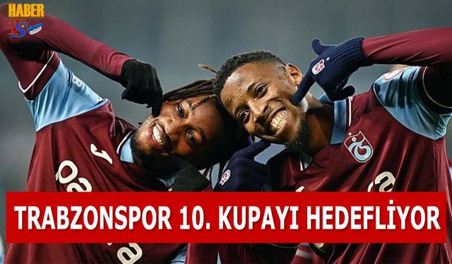 Trabzonspor 10. Kupayı Hedefliyor