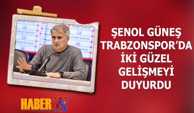 Şenol Güneş İki Güzel Gelişmeyi Duyurdu! İki Futbolcu Geri Dönüyor